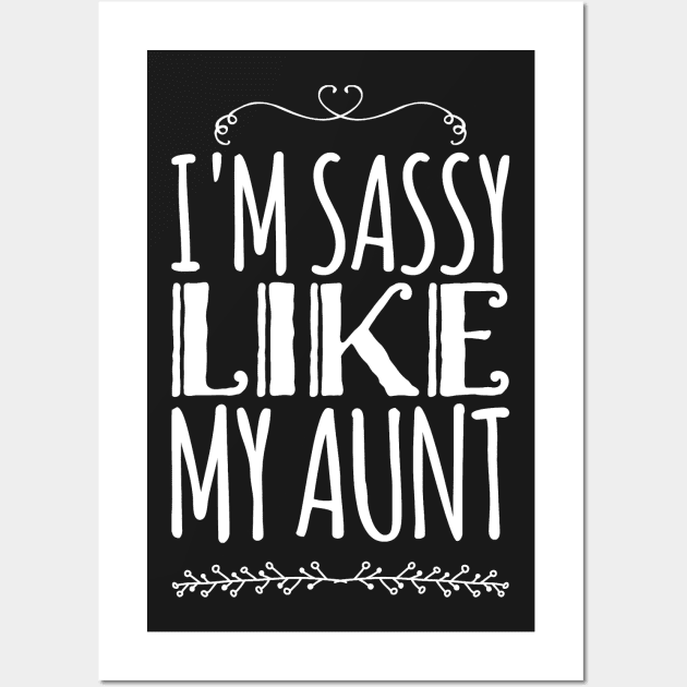 I'm sassy like my aunt Wall Art by captainmood